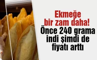 Ekmeğe bir zam daha! Önce 240 grama indi şimdi de fiyatı artı