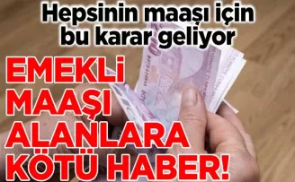 Emekli maaşı alanlara kötü haber