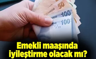 Emekli maaşında iyileştirme olacak mı?