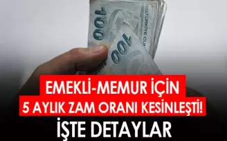Emekli - memur için 5 aylık zam oranı kesinleşti! İşte detaylar