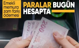 Emekli memurların zam farkı ödemesi bugün başlıyor