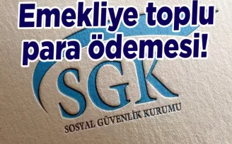 Emekliye toplu para ödemesi!