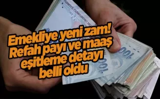 Emekliye yeni zam! Refah payı ve maaş eşitleme detayı belli oldu
