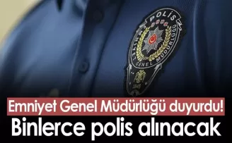 Emniyet Genel Müdürlüğü duyurdu! Binlerce polis alınacak