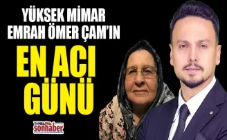 Emrah Ömer Çam’ın acı günü