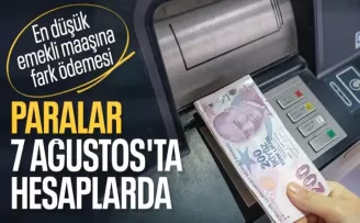 En düşük emekli aylığı farkı 7 Ağustos’ta çekilebilecek