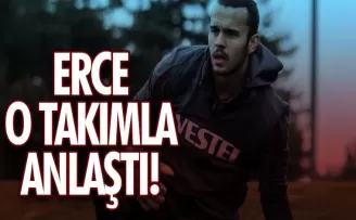 Erce'nin yeni kulübü belli oldu!