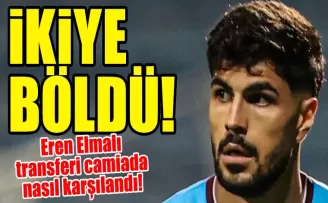 Eren Elmalı Transferi Trabzonspor Taraftarını İkiye Böldü