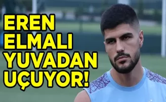 Eren Elmalı yuvadan uçuyor!