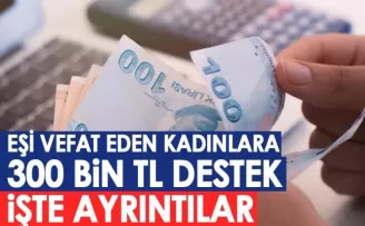 Eşi vefat eden kadınlara 300 bin TL destek! İşte detaylar