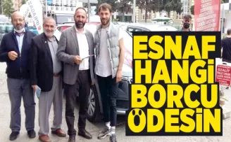 Esnaf hangi borcu ödesin!