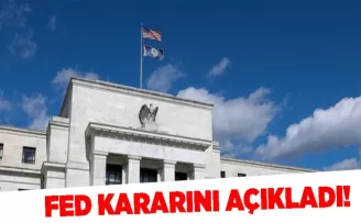Fed faiz kararını açıkladı