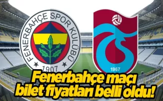 Fenerbahçe maçı bilet fiyatları belli oldu!