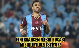 Fenerbahçe’nin eski hocasında Trabzonspor’un yıldızına kanca!
