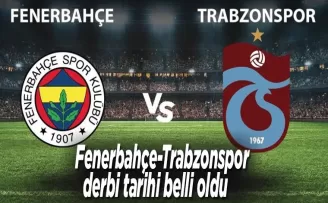 Fenerbahçe - Trabzonspor derbisinin tarihi belli oldu!