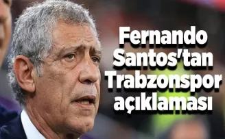 Fernando Santos’tan Trabzonspor açıklaması