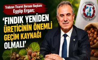 ’Fındık yeniden üreticinin önemli geçim kaynağı olmalı’’