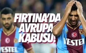 Fırtına'ya Avrupa kabusu!