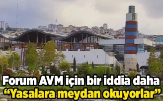 Forum AVM için bir iddia daha “Yasalara meydan okuyorlar”