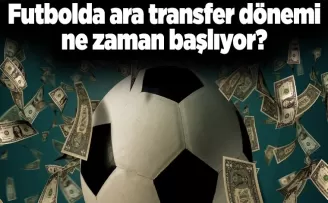 Futbolda ara transfer dönemi ne zaman başlıyor?