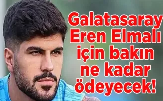 Galatasaray, Eren Elmalı için bakın ne kadar ödeyecek!
