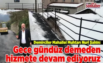 Gece gündüz demeden  hizmete devam ediyoruz