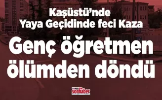 Genç öğretmen ölümden döndü