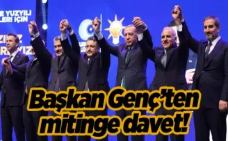 Genç’ten Cumhurbaşkanı Erdoğan’ın mitingine davet