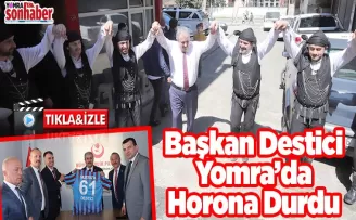 Genel Başkan Destici Yomra’da Horona Durdu