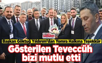 Gösterilen Teveccüh bizi mutlu etti