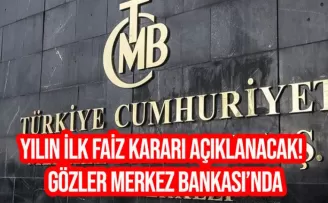 Gözler Merkez Bankası'nda! Yılın ilk faiz kararı açıklanacak