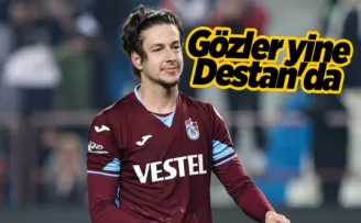 Gözler yine Destan’da
