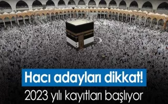 Hacı adayları dikkat! 2023 yılı kayıtları başlıyor