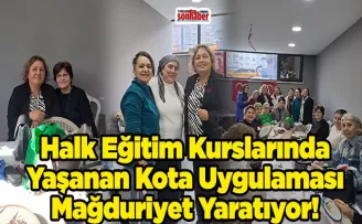 Halk Eğitim Kurslarında Yaşanan Kota Uygulaması Mağduriyet Yaratıyor