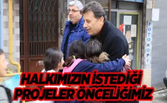 HALKIMIZIN İSTEDİĞİ  PROJELER ÖNCELİĞİMİZ