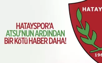 Hatayspor’a Atsu’nun ardından bir kötü haber daha!