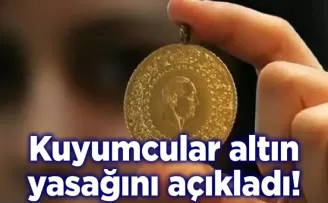 Her ilde birden yasak geldi: Kuyumcular altın yasağını açıkladı