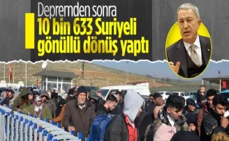 Hulusi Akar: Depremden sonra 10 bin Suriyeli gönüllü olarak döndü