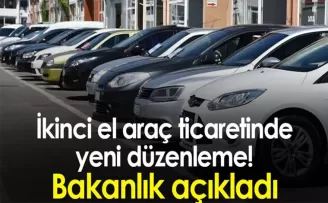 İkinci el araç ticaretinde yeni düzenleme! Bakanlık açıkladı