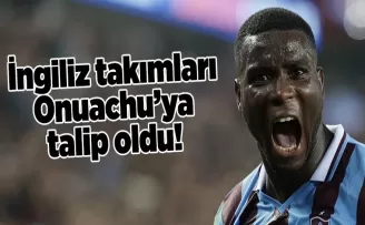 İngiliz takımları Onuachu’ya talip oldu!