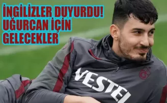 İngilizler duyurdu! Uğurcan Çakır için gelecekler