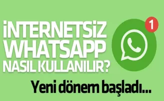 İnternetsiz WhatsApp nasıl kullanılır? Yeni dönem başladı…