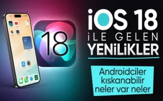 iOS 18 tanıtımı yapıldı: İşte yeni özellikler ve desteklediği telefonlar