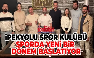 İPEKYOLU SPOR KULÜBÜ, SPORDA YENİ BİR DÖNEM BAŞLATIYOR