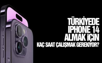 iPhone 14 alabilmek için kaç saat çalışmamız gerekiyor?