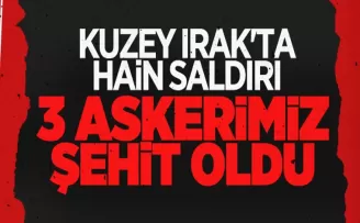 Irak'ın kuzeyinde 3 askerimiz şehit düştü