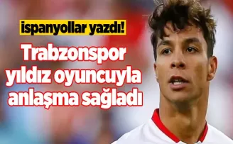 İspanyollar yazdı! Trabzonspor yıldız oyuncuyla anlaşma sağladı
