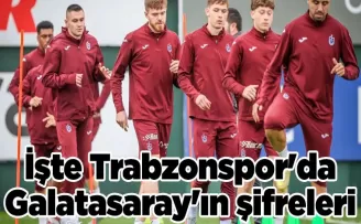 İşte Trabzonspor’da Galatasaray’ın şifreleri