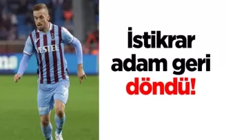 İstikrar adam geri döndü!