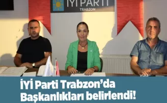 İYİ Parti Trabzon’da Başkanlıkları belirlendi!